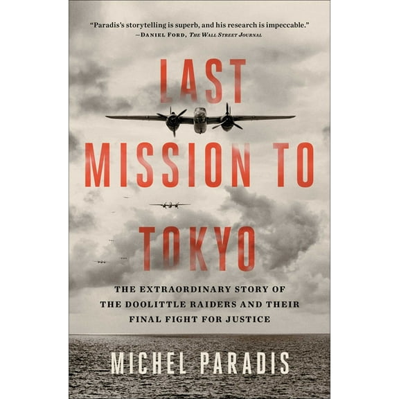Last Mission to Tokyo : The Extraordinary Story of the Doolittle Raiders and Their Final Fight for Justice (Paperback)