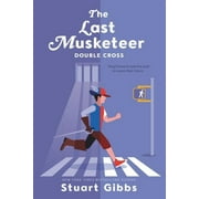 Last Musketeer The Last Musketeer #3 Double Cross, Book 3, Paperback