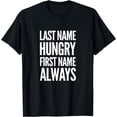 thumbnail image 1 of Last Name Hungry First Name Always | Funny Food T-Shirt, 1 of 3