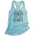 thumbnail image 1 of Last Name Hungry First Name Always Tank Top, Ladies Racerback Tank Top, Hungry Tank, Food Tank, Cancun, Large, 1 of 3
