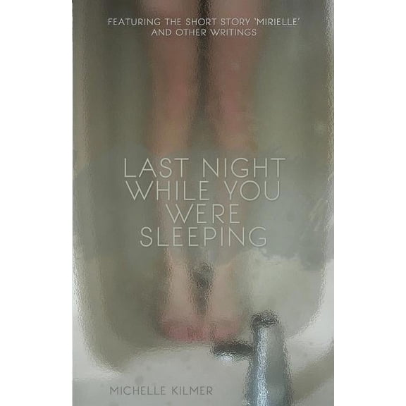 Last Night While You Were Sleeping (Paperback)