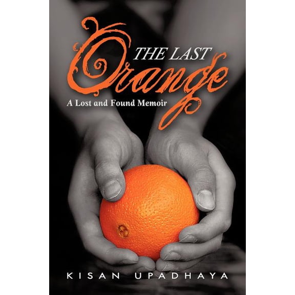 The Last Orange: A Lost and Found Memoir, (Paperback)