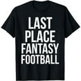 thumbnail image 1 of Last Place Trophy Loser Item Last Place Fantasy Football T-Shirt, 1 of 5