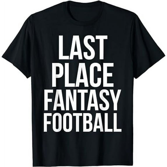Last Place Trophy Loser Item Last Place Fantasy Football T-Shirt