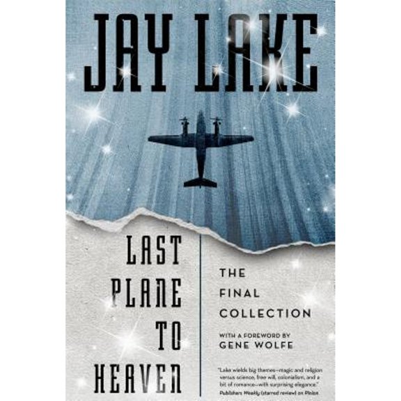 Pre-Owned Last Plane to Heaven: The Final Collection (Hardcover) 0765377985 9780765377982
