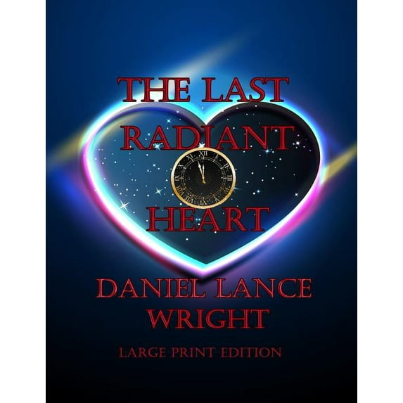 Last Radiant Heart: Large Print Edition (Paperback)(Large Print)