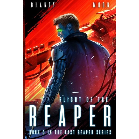 Last Reaper: Flight of the Reaper: An Intergalactic Space Opera Adventure (Paperback)