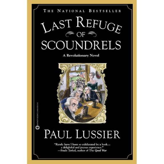 Pre-Owned Last Refuge of Scoundrels: A Revolutionary Novel (Paperback) 0446678139 9780446678131