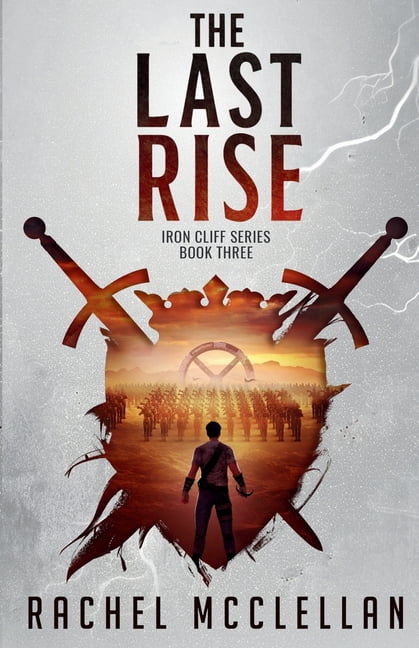 The Iron Cliffs The Last Rise: A Dystopian Novel, Book 3, (Paperback)