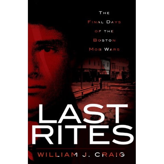 Pre-Owned Last Rites: The Final Days of the Boston Mob Wars (True Crime) Paperback