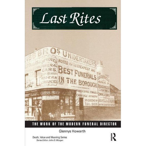 Last Rites: The Work of the Modern Funeral Director (Hardcover)