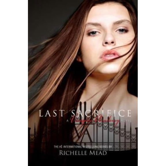 Vampire Academy (Hardcover): Last Sacrifice (Hardcover)