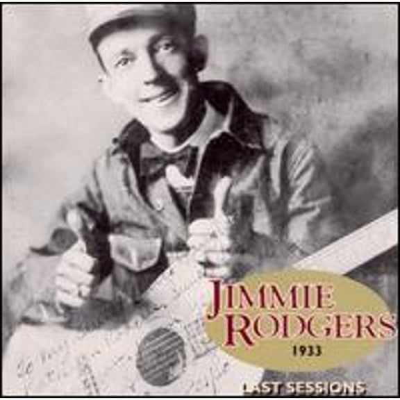 Pre-Owned Last Sessions, 1933 (CD 0011661106321) by Jimmie Rodgers