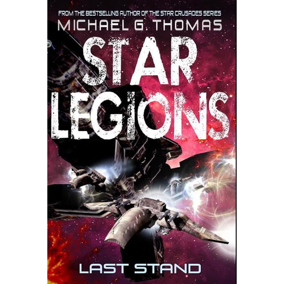Star Legions: The Ten Thousand: Last Stand (Paperback)
