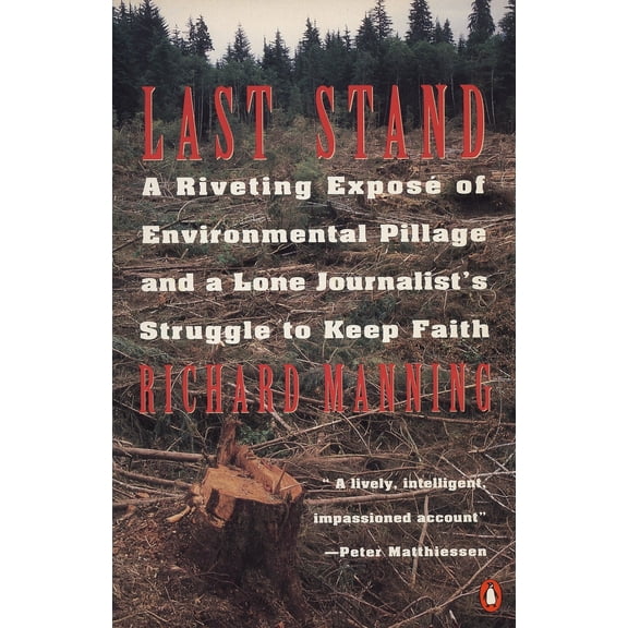 Pre-Owned Last Stand : A Riveting Exposé of Environmental Pillage and a Lone Journalist's Struggle to Keep Faith (Paperback)