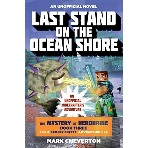 Pre-Owned Last Stand on the Ocean Shore: The Mystery of Herobrine: Book Three: A Gameknight999 Adventure: An Unofficial Minecrafter's Adventure (Unofficial Minecrafters Mystery of Herobrine) Paperback