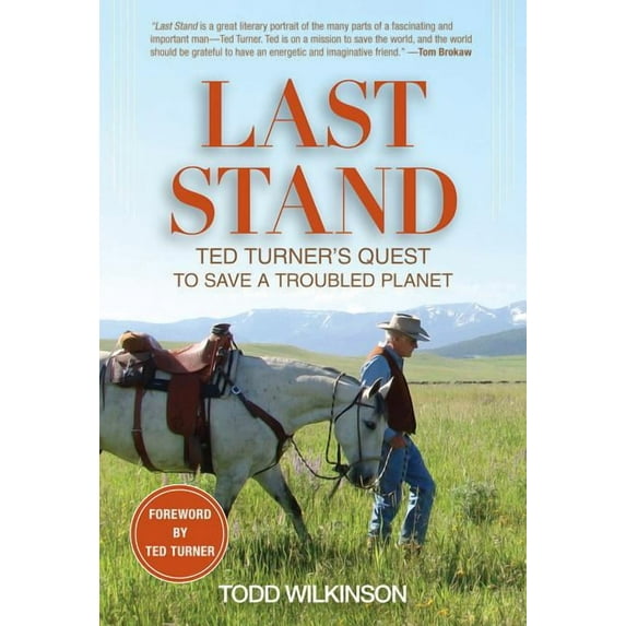 Last Stand : Ted Turner's Quest to Save a Troubled Planet (Paperback)