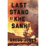 Last Stand at Khe Sanh The U.S. Marines Finest Hour in Vietnam, Paperback