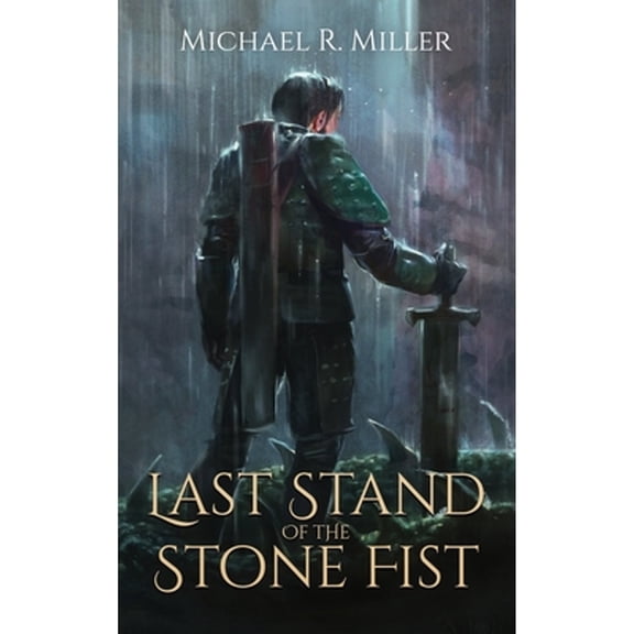 Pre-Owned Last Stand of the Stone Fist: A Songs of Chaos Novella (Hardcover) by Michael R Miller