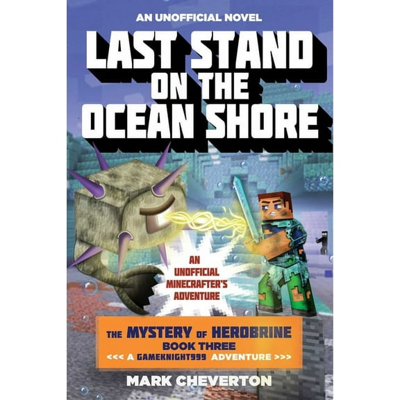 Last Stand on the Ocean Shore: The Mystery of Herobrine: Book Three: A Gameknight999 Adventure: An Unofficial Minecrafte, (Paperback)