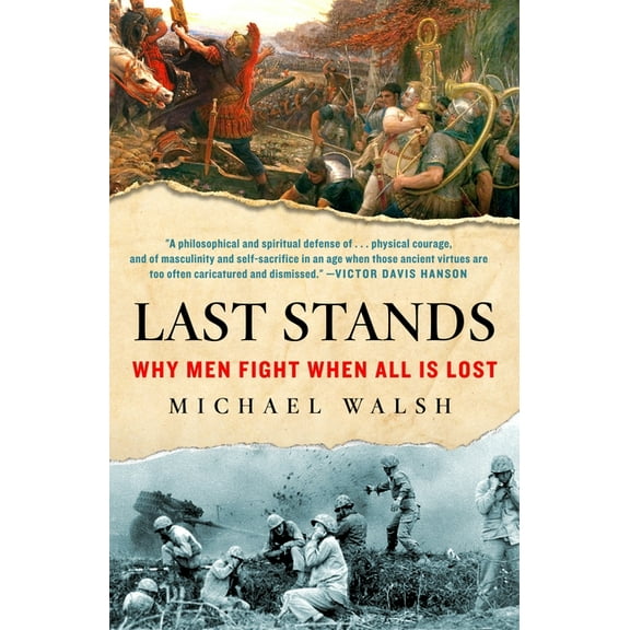 Last Stands: Why Men Fight When All Is Lost, (Paperback)