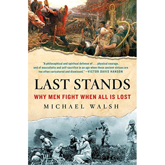 Pre-Owned Last Stands: Why Men Fight When All Is Lost (Hardcover) 1250217083 9781250217080
