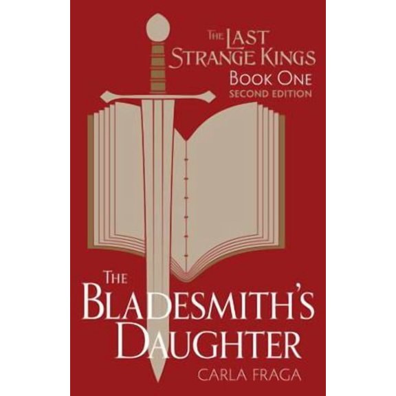 Last Strange Kings The Bladesmith's Daughter: Second Edition, Book 1, (Paperback)