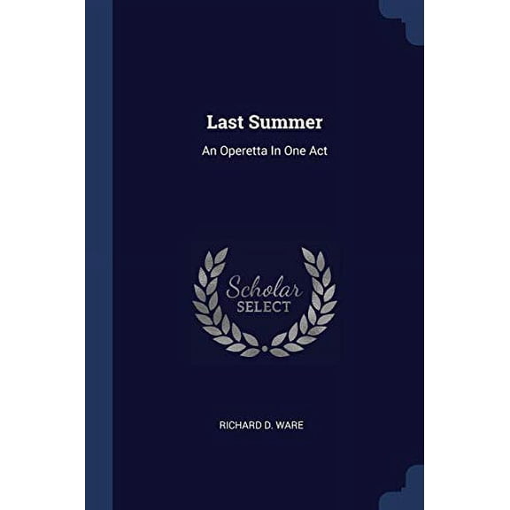 Last Summer : An Operetta In One Act (Paperback)