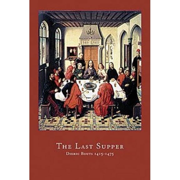Last Supper Poster by Dieric Bouts (24 x 36)