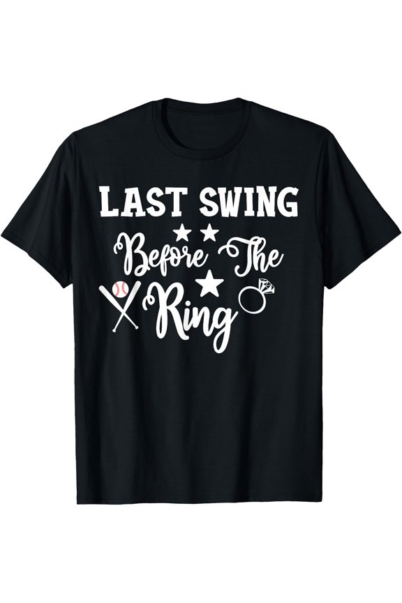 Last Swing Before The Ring Baseball Bachelorette T-Shirt