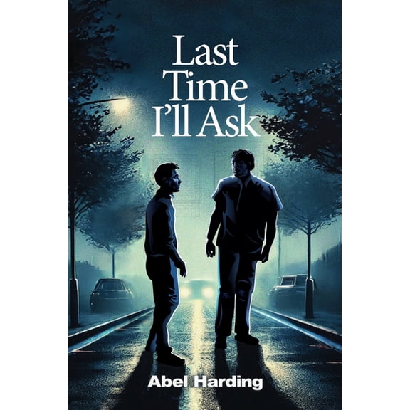 Last Time I'll Ask, (Paperback)