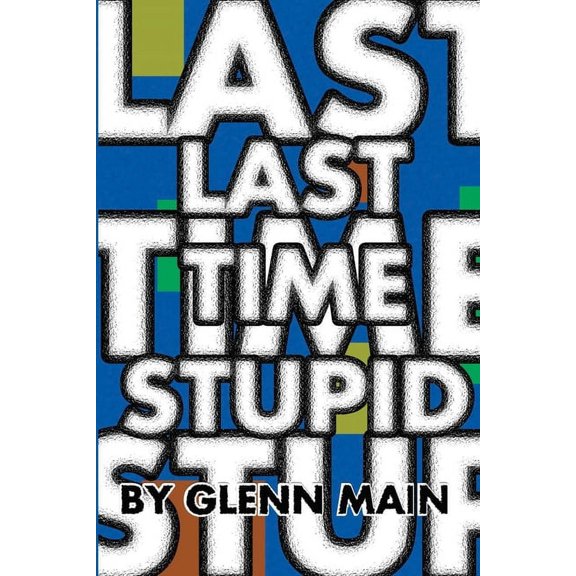 Last Time Stupid, (Paperback)
