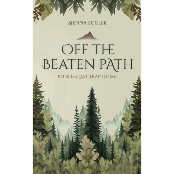 Last Train Home Off The Beaten Path, Book 1, (Paperback)