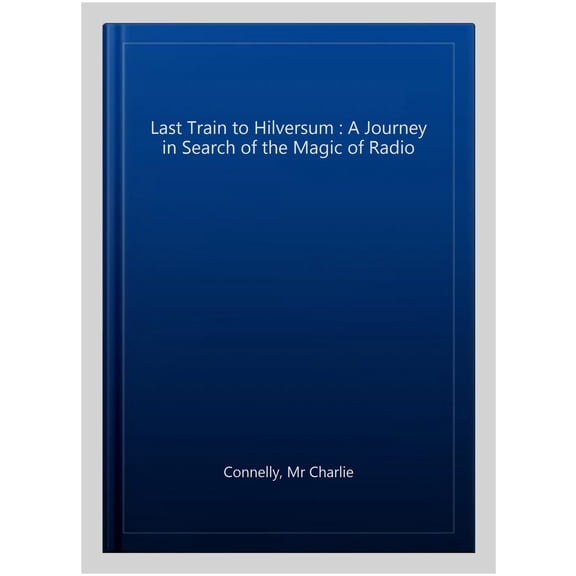 Last Train To Hilversum