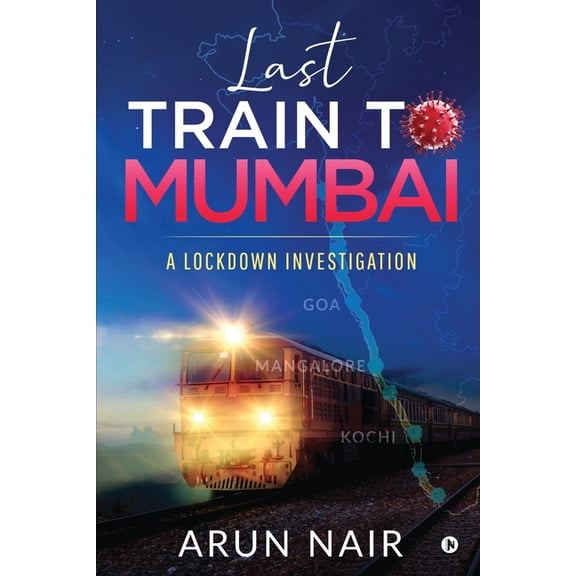 Last Train To Mumbai : A lockdown investigation (Paperback)
