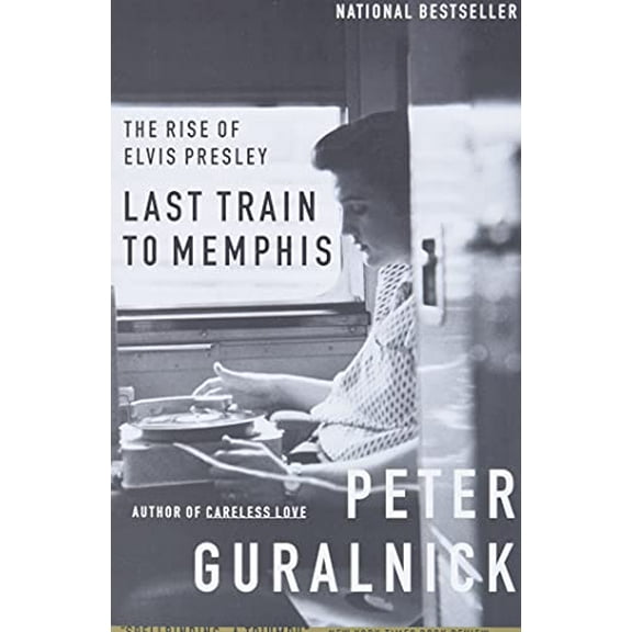 Pre-Owned Last Train to Memphis: The Rise of Elvis Presley (Paperback) 0316332259 9780316332255