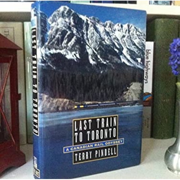 Pre-Owned Last Train to Toronto: A Canadian Rail Odyssey (Hardcover) 0805015744 9780805015744