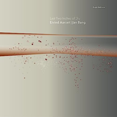 Eivind Aarset & Jan Bang Last Two Inches of Sky (CD) Album