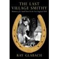 thumbnail image 1 of Last Village Smithy : Memories of a Small Town in the New England Hills, 1 of 1