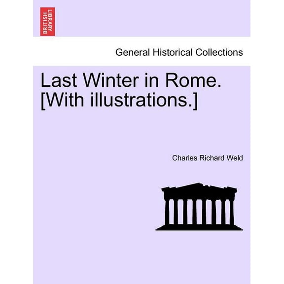 Last Winter in Rome. [With illustrations.] (Paperback)