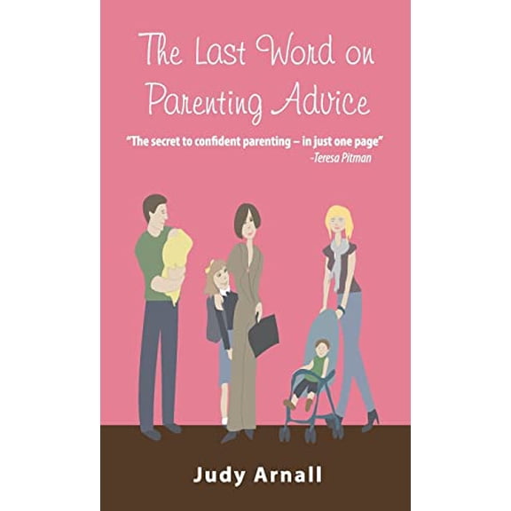 Pre-Owned The Last Word on Parenting Advice (Paperback) 0978050924 9780978050924