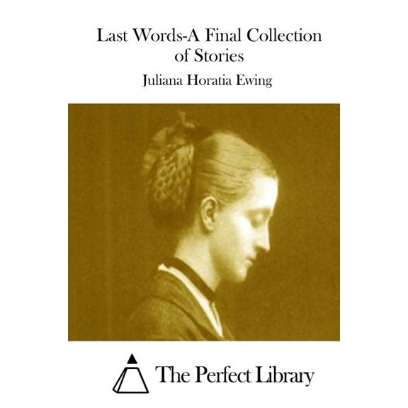 Last Words-A Final Collection of Stories