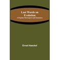 thumbnail image 1 of Last Words on Evolution: A Popular Retrospect and Summary, (Paperback), 1 of 1