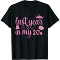 thumbnail image 1 of Last Year In My 20s Birthday Happy 29th funny Party T-Shirt, 1 of 4