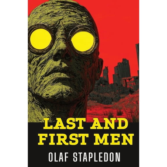 Last and First Men: A Story of the Near and Far Future, (Paperback)