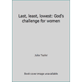 thumbnail image 1 of Pre-Owned Last, least, lowest: God's challenge for women (Paperback) 0892210583 9780892210589, 1 of 1