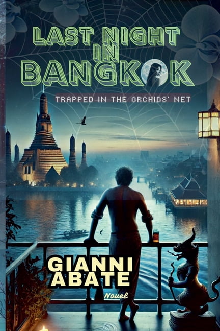 Last night in Bangkok: Trapped in the Orchids' net, (Paperback)