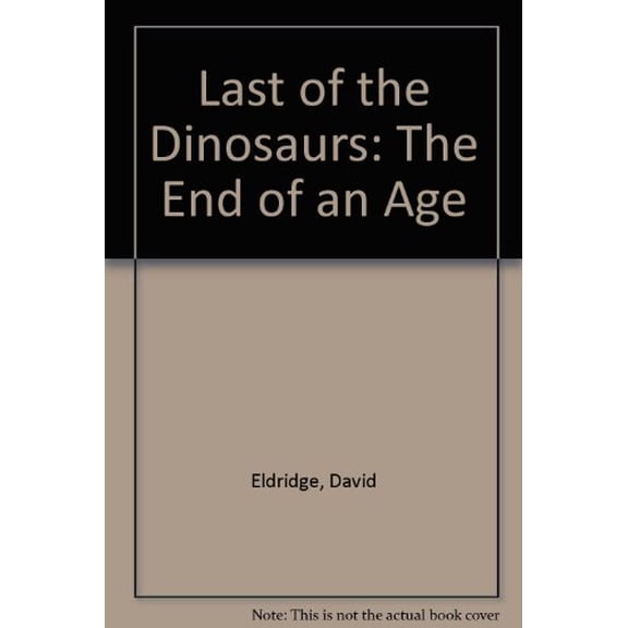Pre-Owned Last of the Dinosaurs: The End of an Age (Unknown) 0893752436 9780893752439