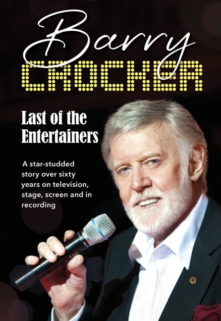 Last of the Entertainers : A star-studded story across sixty-five years of television, stage, screen and in recording (Paperback)