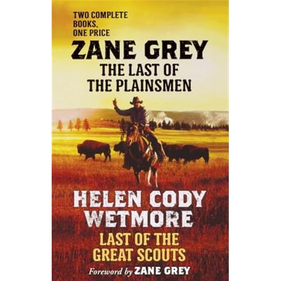Pre-Owned Last of the Plainsmen and Last of the Great Scouts (Paperback)